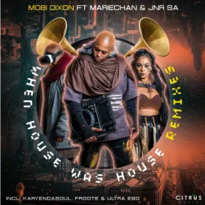 Mobi Dixon – When House Was House (Ultra Ego Instrumental) ft. Mariechan & Jnr SA