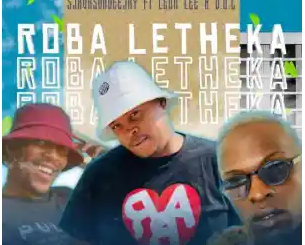 Sjavas Da Deejay – Roba Letheka ft. Leon Lee & D.O.C [Mp3]