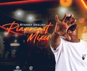 Stanky DeeJay – Pianocast Mix 20