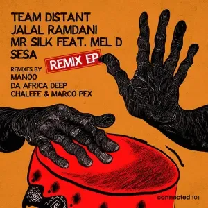 Team Distant, Jalal Ramdani, Mr Silk, Mel D – Sesa Remix
