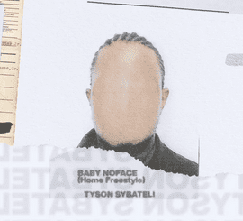 Tyson Sybateli – Baby Noface (Home Freestyle)