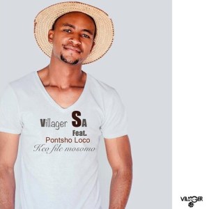 Villager SA – Keo File Mosomo ft. Pontsho Loco