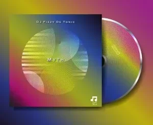 DJ Fizzy De Tonic – Myth