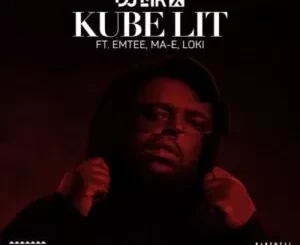 DJ Mr X – Kube Lit ft Emtee, Mae & Loki