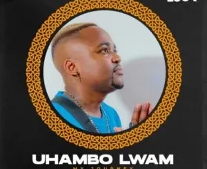 DJ SK – Uhambo Lwam (My Journey)