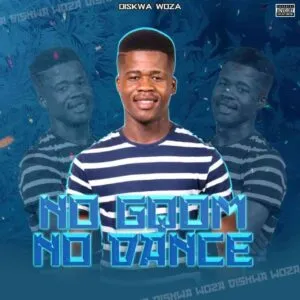 Diskwa Woza – No Gqom No Dance