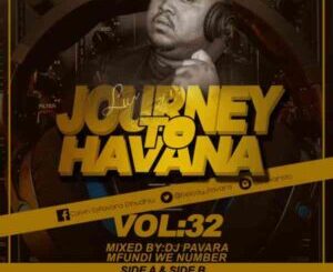Dj Pavara – Journey to Havana Vol 32 Mix