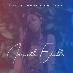 Lotus Thusi – Impatho Ekahle ft. Swiizze SA