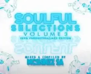 Mc’SkinZz_SA – Soulful Selections Vol.003 (100% Production Mix JaZz Edition)