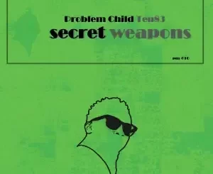 Problem Child Ten83 – Secret Weapons