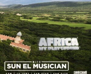 Sun-EL Musician – Africa My Playground Mix 2022