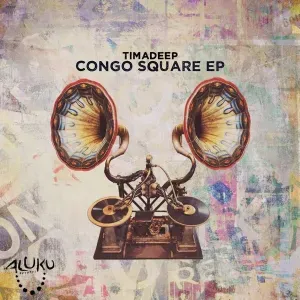 TimAdeep – Congo Square