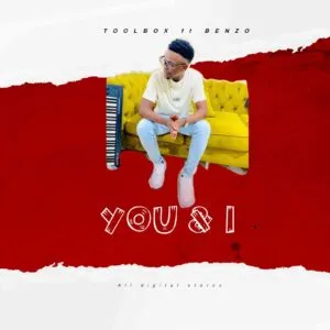 Toolbox – You and I ft Benzo