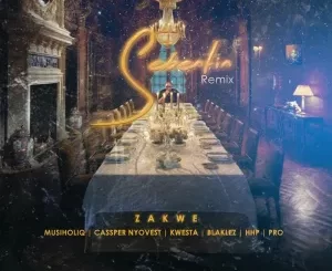 Zakwe – Sebentin (Remix) Ft Cassper Nyovest, Kwesta