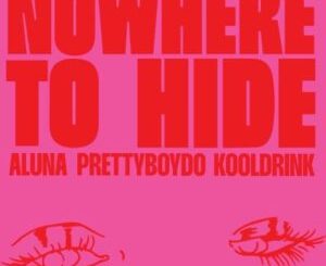 Aluna, Prettyboy D-O & Kooldrink – Nowhere To Hide