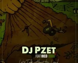DJ Pzet – Let’s Talk About The Land (Enoo Napa Remix) ft. Riccobar