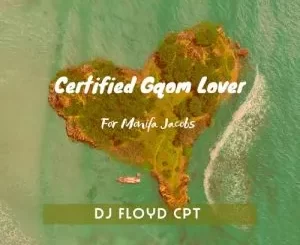 Dj Floyd CPT – Certified Gqom Lover