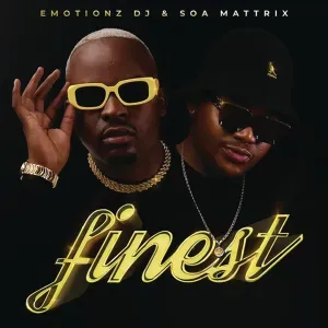 Emotionz DJ & Soa Mattrix – Finest