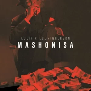 Luu II & Luu Nineleven – Mashonisa ft. The Vocal SZN