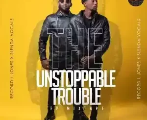 Record L Jones & Slenda Vocals – The Unstoppable Trouble EP Mix