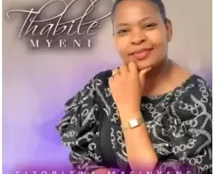 Thabile Myeni – Sizobizwa Masinyane
