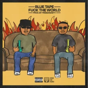 BLUE TAPE, A-Reece & Jay Jody – Fuck The World!