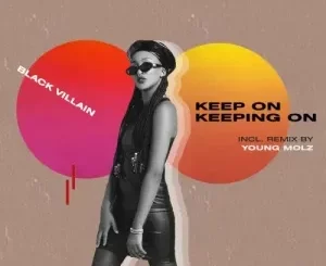 Black Villain – Keep On Keeping On (Original Mix)