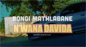 Bongi Mathlabane – Nwana Davida
