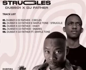 Dub 501 & DJ Father – Struggle ft. Simple Tone