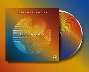 Lakwister & Smash187 – Late Nights (Original Mix)