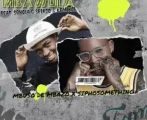 Mbuso De Mbazo & Siphosomething – Laba Te ft Kemixal