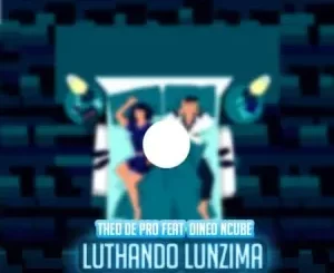 Theo De Pro – Luthando Lunzima Ft. Dineo Ncube (prod. by Dj Obza)