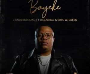 V.Underground – Bayeke ft D.General & Earl W Green