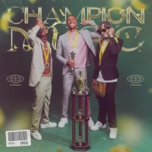 25K, DJ Sliqe & Maglera Doe Boy – Champion Music 2 (Cover Artwork + Tracklist)
