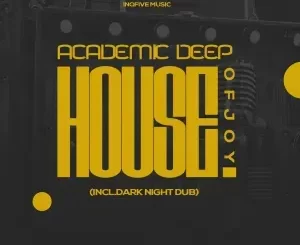 Academic Deep – House Of Joy