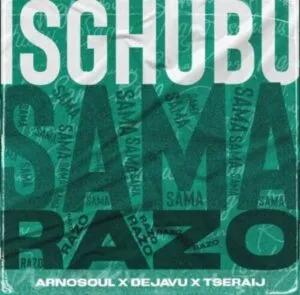Arnosoul, Dejavu & Tseraij – Isghubu Sama Razo