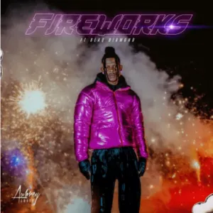 Aubrey Qwana – Fireworks ft Blaq Diamond