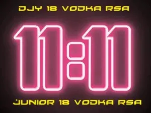 Djy 18 Vodka RSA – 11:11 (Main Mix) Ft. Junior 18 Vodka RSA