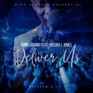 Don Luciano – Deliver Us ft Record L Jones