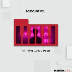 Jacquesoul – This Thing Called Deep
