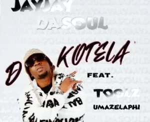 Jayjay Dasoul – Dokotela ft. Toolz Umazelaphi