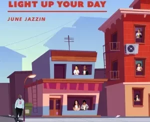 June jazzin – Light Up Your Day