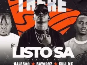 Listo SA – I Was There ft. Maleboo, Bayor97 & Kuli MK