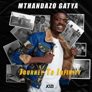 Mthandazo Gatya – Journey to Infinity