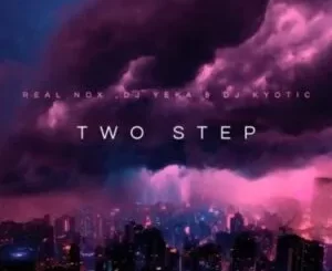 Real Nox, DJ Yeka & Kyotic DJ – Two Step
