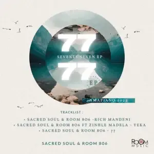 Sacred Soul & Room 806 – 77 EP (Amapiano 2022)