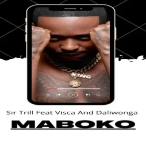 Sir Trill – Maboko ft. Daliwonga & Visca