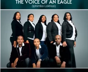 The Voice of an Eagle – Ngiyazi Abekhona