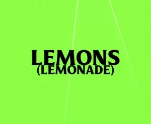 AKA – Lemons (Lemonade) ft Nasty C