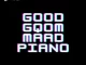 Bee Deejay – Good Gqom Maad Piano (Gqom Wave)